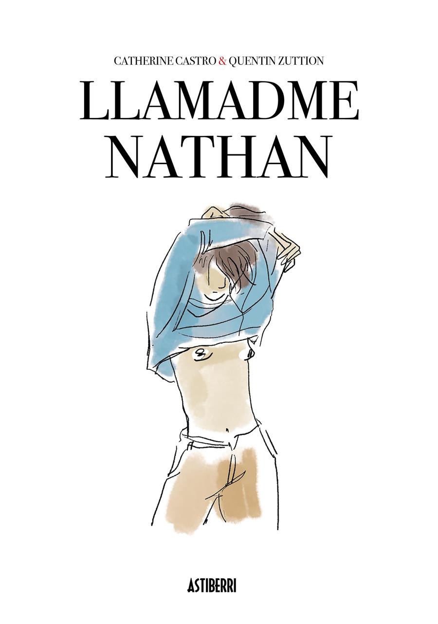 Llamadme Nathan  | N0319-AST04 | Catherine Castro, Quentin Zuttion | Terra de Còmic - Tu tienda de cómics online especializada en cómics, manga y merchandising