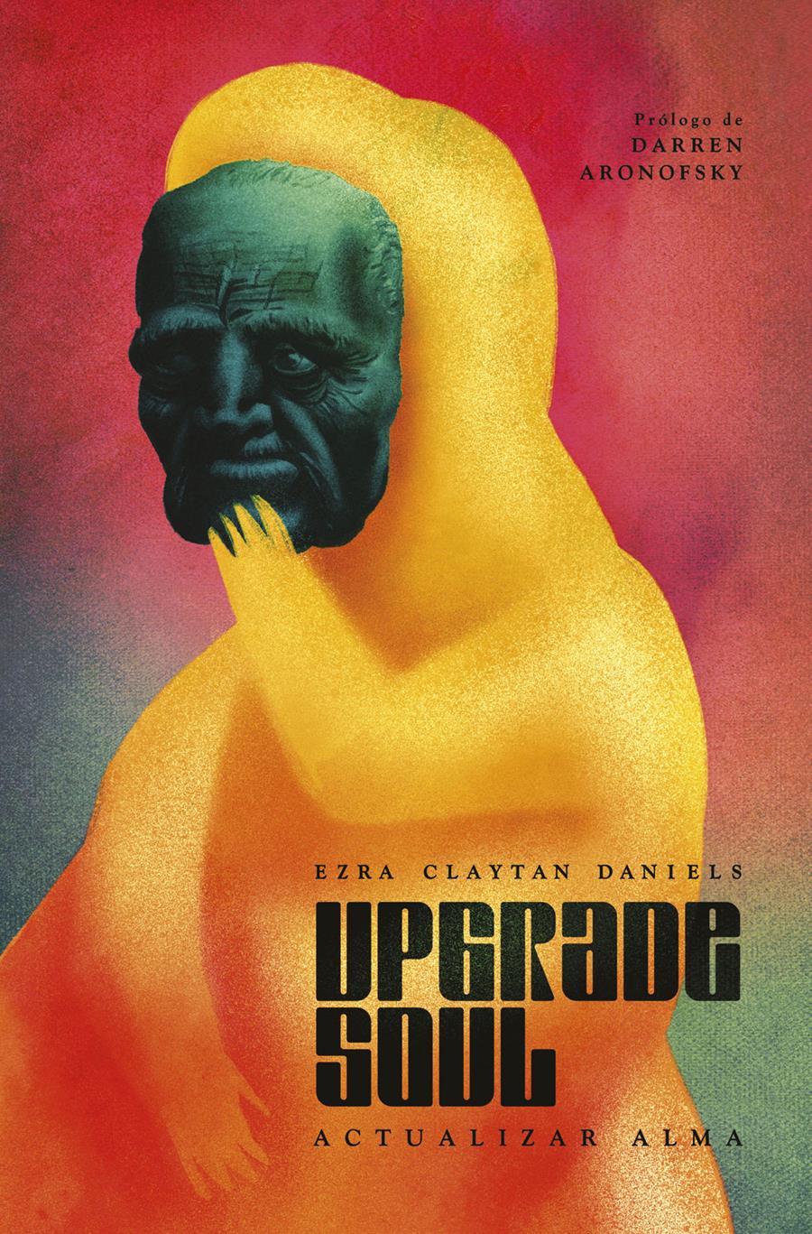 Upgrade Soul(Actualizar Alma) | N0722-NOR29 | Ezra Claytan Daniels | Terra de Còmic - Tu tienda de cómics online especializada en cómics, manga y merchandising