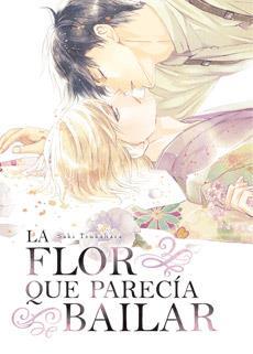 La flor que parecia bailar | N0422-ARE04 | Saki Tsukahara | Terra de Còmic - Tu tienda de cómics online especializada en cómics, manga y merchandising