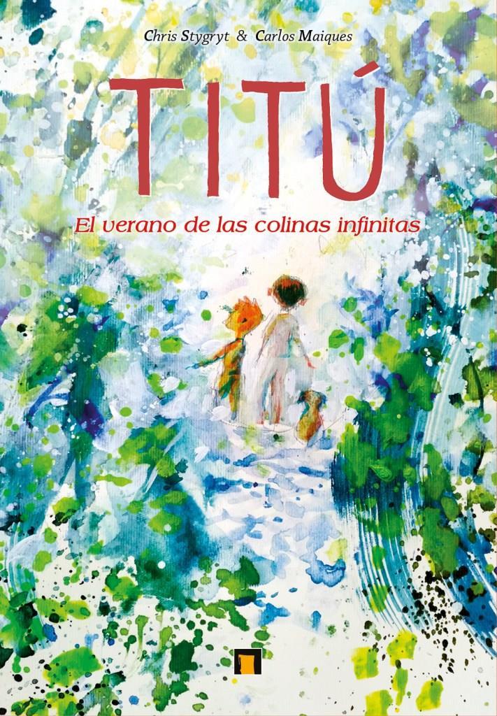Titú. El verano de la colinas infinitas | N0321-DOL05 | Carlos Maiques, Chris Stygryt | Terra de Còmic - Tu tienda de cómics online especializada en cómics, manga y merchandising