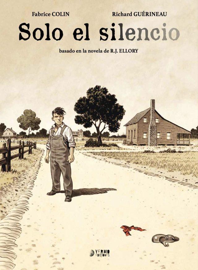 Solo el silencio | N1026-YER04 | Fabrice Colin, Richard Guérineau, R. J. Ellory | Terra de Còmic - Tu tienda de cómics online especializada en cómics, manga y merchandising