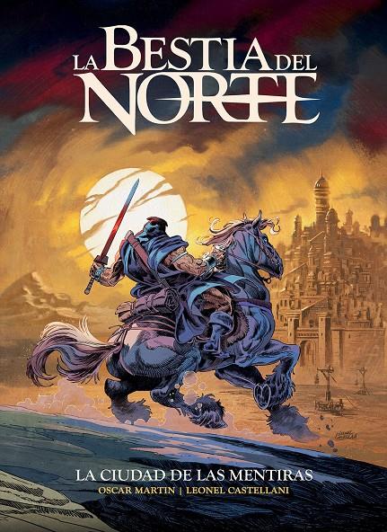 La bestia del norte. La ciudad de las mentiras  | N0226-OTED13 | Oscar Martin, Leonel Castellani, Robert E. Howard  | Terra de Còmic - Tu tienda de cómics online especializada en cómics, manga y merchandising