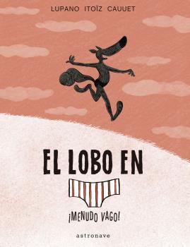 El lobo en calzoncillos 4.¡Menudo Vago! | N1120-NOR184 | Lupano, Wilfrid | Terra de Còmic - Tu tienda de cómics online especializada en cómics, manga y merchandising