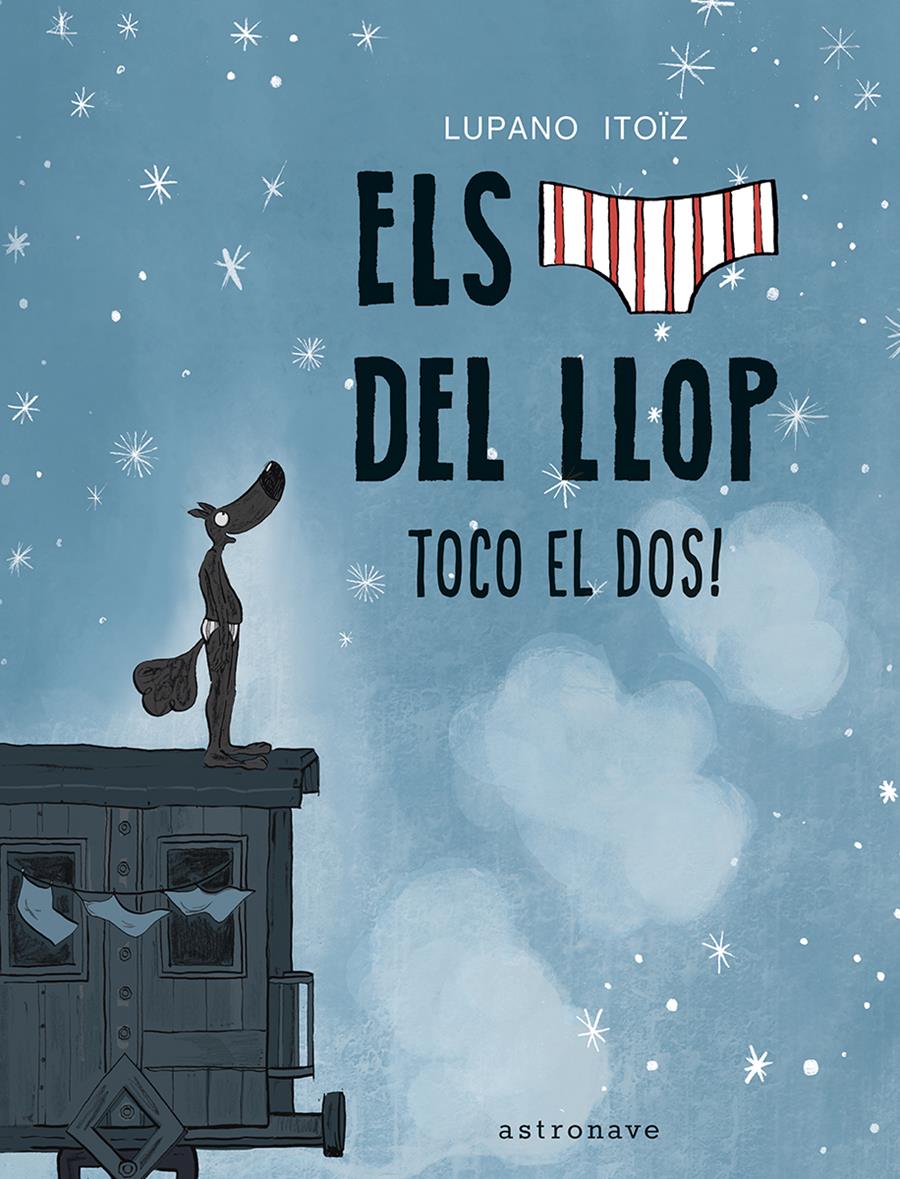 Els calçotets del llop 7. Toco el dos! | N1222-NOR30 | Wilfrid Lupano, Mayana Itoïz | Terra de Còmic - Tu tienda de cómics online especializada en cómics, manga y merchandising