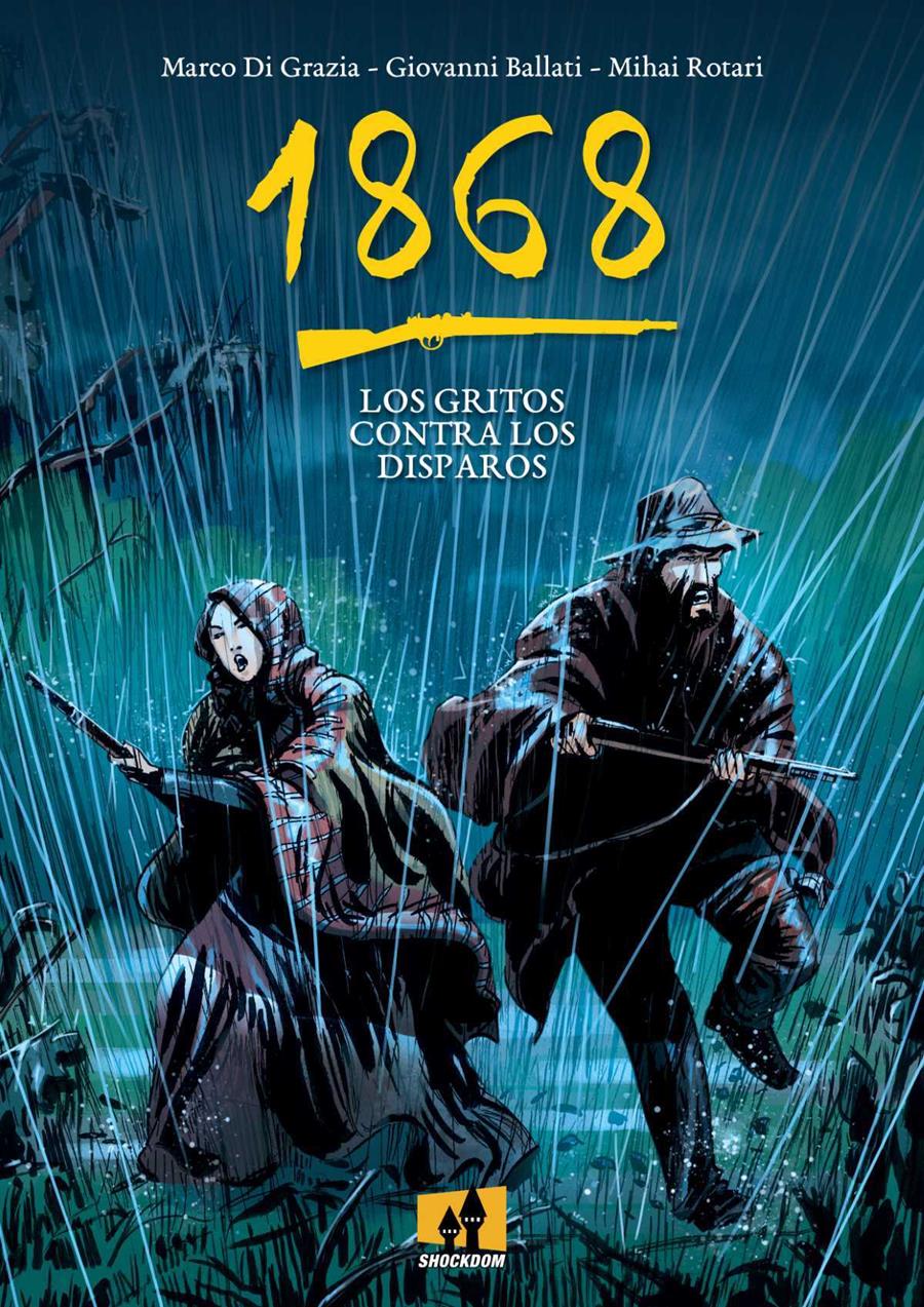 1868. Los gritos contra los disparos | N0223-OTED30 | Mihai Rotari, Marco Di Grazia, Giovanni Ballati | Terra de Còmic - Tu tienda de cómics online especializada en cómics, manga y merchandising