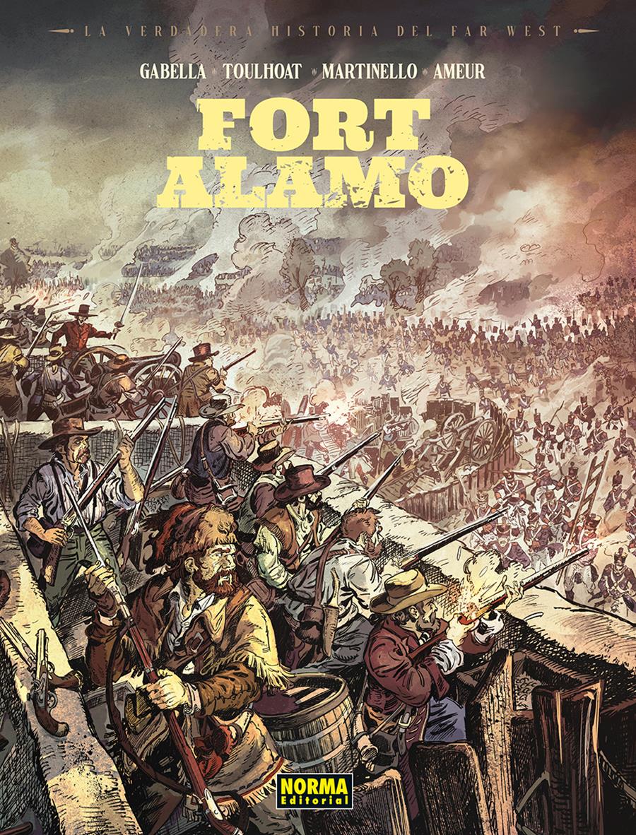 La verdadera historia del Far West: Fort Álamo | N0926-NOR42 | Gabella, Toulhoat, Matinello, Ameur | Terra de Còmic - Tu tienda de cómics online especializada en cómics, manga y merchandising