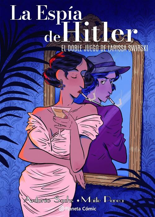 La espía de Hitler. El doble juego de Larissa Swirsky | N0526-PLA29 | Maite Perea Ruiz, Antonio Sachs | Terra de Còmic - Tu tienda de cómics online especializada en cómics, manga y merchandising