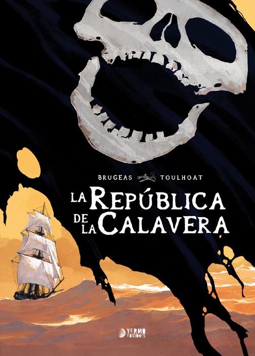 La república de la Calavera | N0723-YER02 | Ronan Toulhoat, Vincent Brugeas | Terra de Còmic - Tu tienda de cómics online especializada en cómics, manga y merchandising