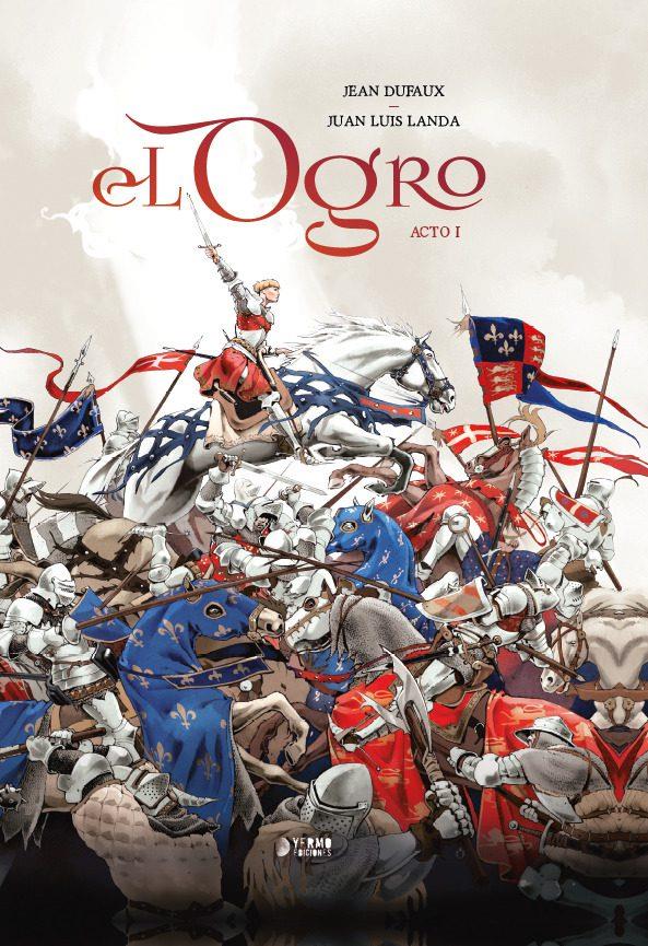 El Ogro. Acto 01 | N1026-YER07 | Jean Dufaux, Juan Luís Landa | Terra de Còmic - Tu tienda de cómics online especializada en cómics, manga y merchandising