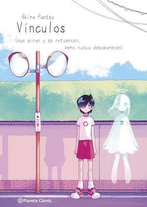Planeta Manga: Vínculos | N1122-PLA50 | Akira Pantsu | Terra de Còmic - Tu tienda de cómics online especializada en cómics, manga y merchandising