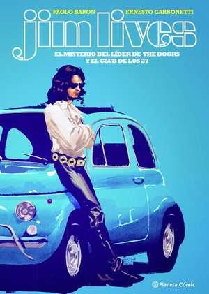 Jim lives. El misterio del cantante de The Doors y el Club de los 27 | N0224-PLA32 | Paolo Baron, Ernesto Carbonetti | Terra de Còmic - Tu tienda de cómics online especializada en cómics, manga y merchandising