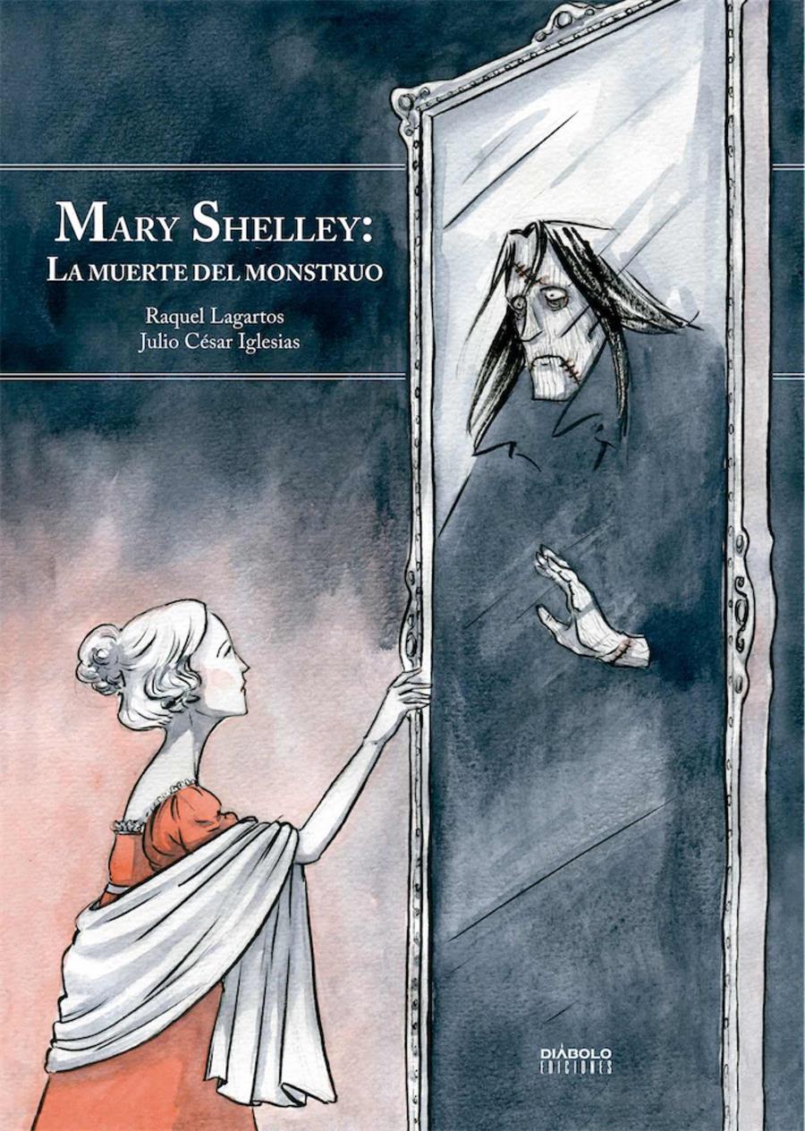 Mary Shelley: La muerte del monstruo (Edición ampliada) | N01018-OTED20 | Julio Cesar Iglesias, Raquel Lagartos | Terra de Còmic - Tu tienda de cómics online especializada en cómics, manga y merchandising
