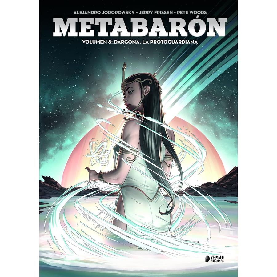 Metabaron 8. Dragona, la metaguardiana | N0623-YER06 | Pete Woods, Jerry Frissen, Valentin Secher | Terra de Còmic - Tu tienda de cómics online especializada en cómics, manga y merchandising
