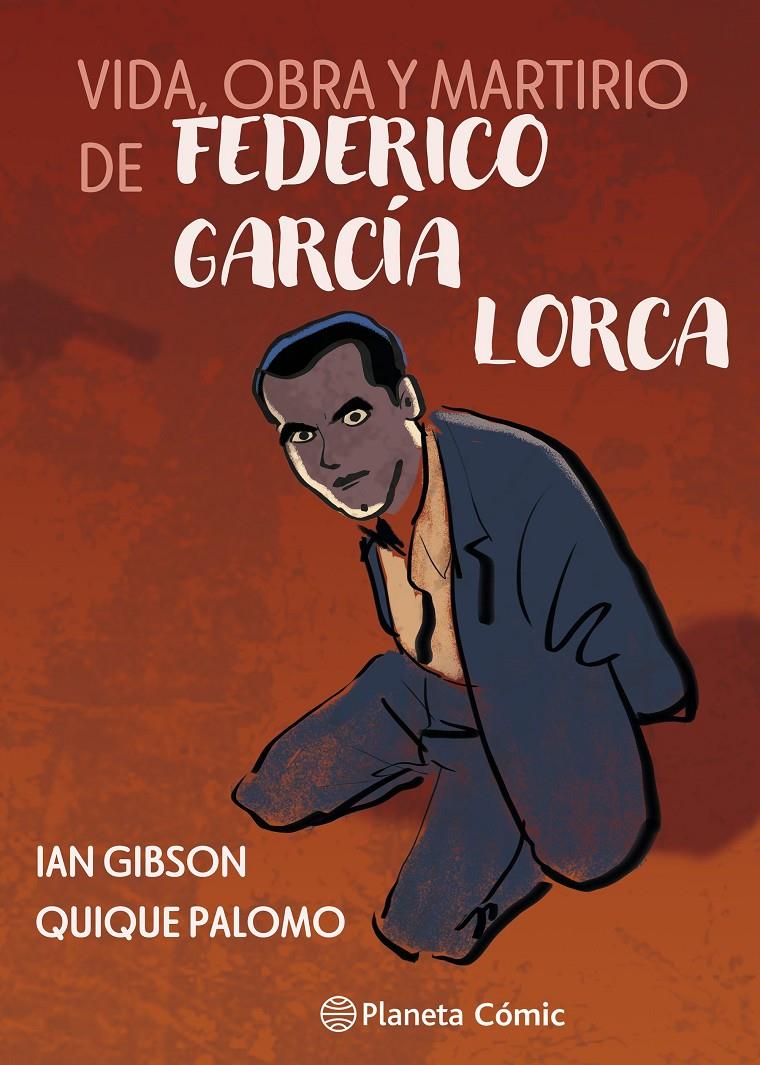 Vida, obra y martirio de Federico García Lorca | N0526-PLA21 | Ian Gibson, Quique Palomo | Terra de Còmic - Tu tienda de cómics online especializada en cómics, manga y merchandising