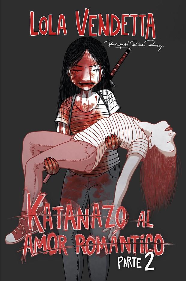 Lola Vendetta: Katanazo al amor romántico. Parte II | N0426-PLA38 | Raquel Riba Rossy | Terra de Còmic - Tu tienda de cómics online especializada en cómics, manga y merchandising