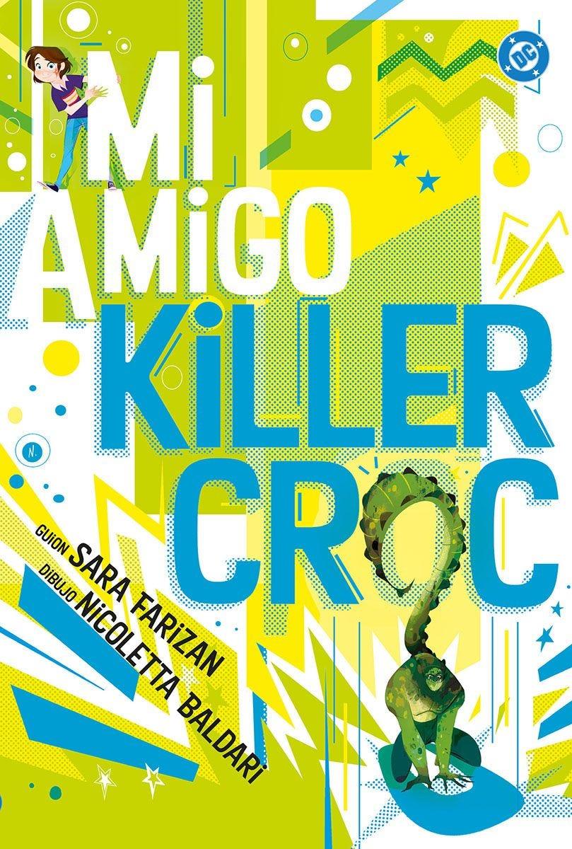 DC Young Adults. Mi amigo Killer Croc | N1225-PAN11 | Sara Farizan, Nicoletta Baldari | Terra de Còmic - Tu tienda de cómics online especializada en cómics, manga y merchandising