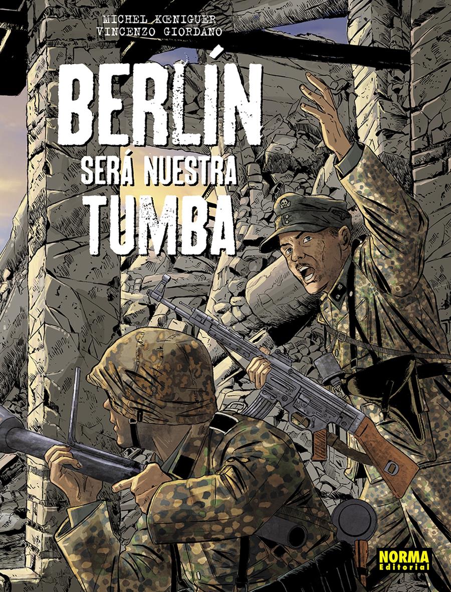 Berlin sera nuestra tumba. Ed. Integral | N1023-NOR31 | Michel Koeniguer, Vincenzo Giordano. | Terra de Còmic - Tu tienda de cómics online especializada en cómics, manga y merchandising