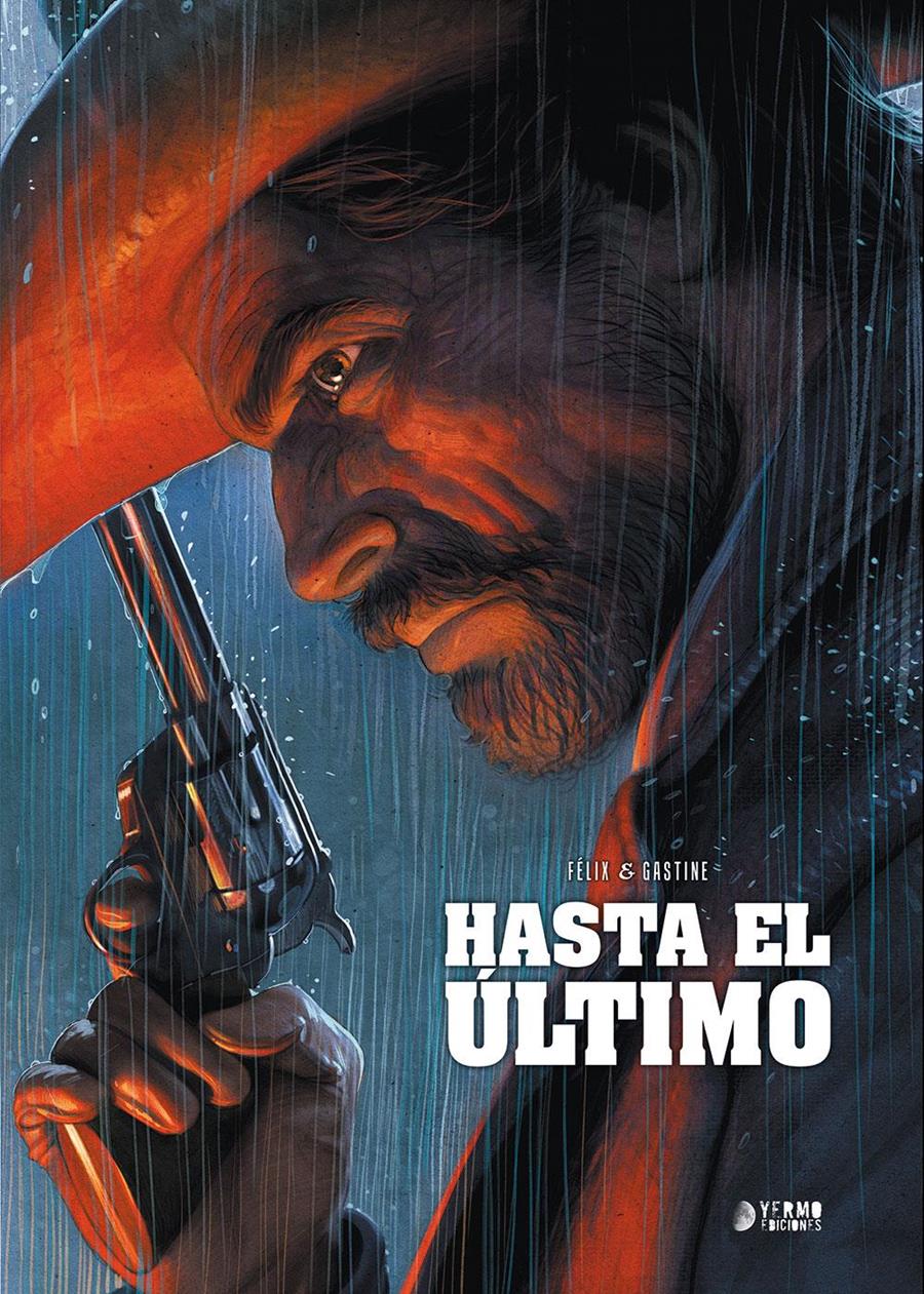 Hasta el último | N0220-YER02 | Jerôme Félix, Paul Gastine | Terra de Còmic - Tu tienda de cómics online especializada en cómics, manga y merchandising