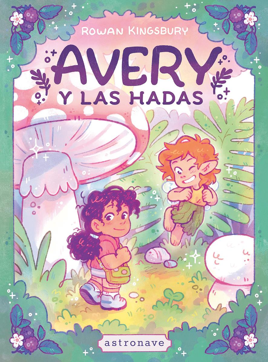 Avery y las hadas | N0726-NOR01 | Rowan Kingsbury | Terra de Còmic - Tu tienda de cómics online especializada en cómics, manga y merchandising