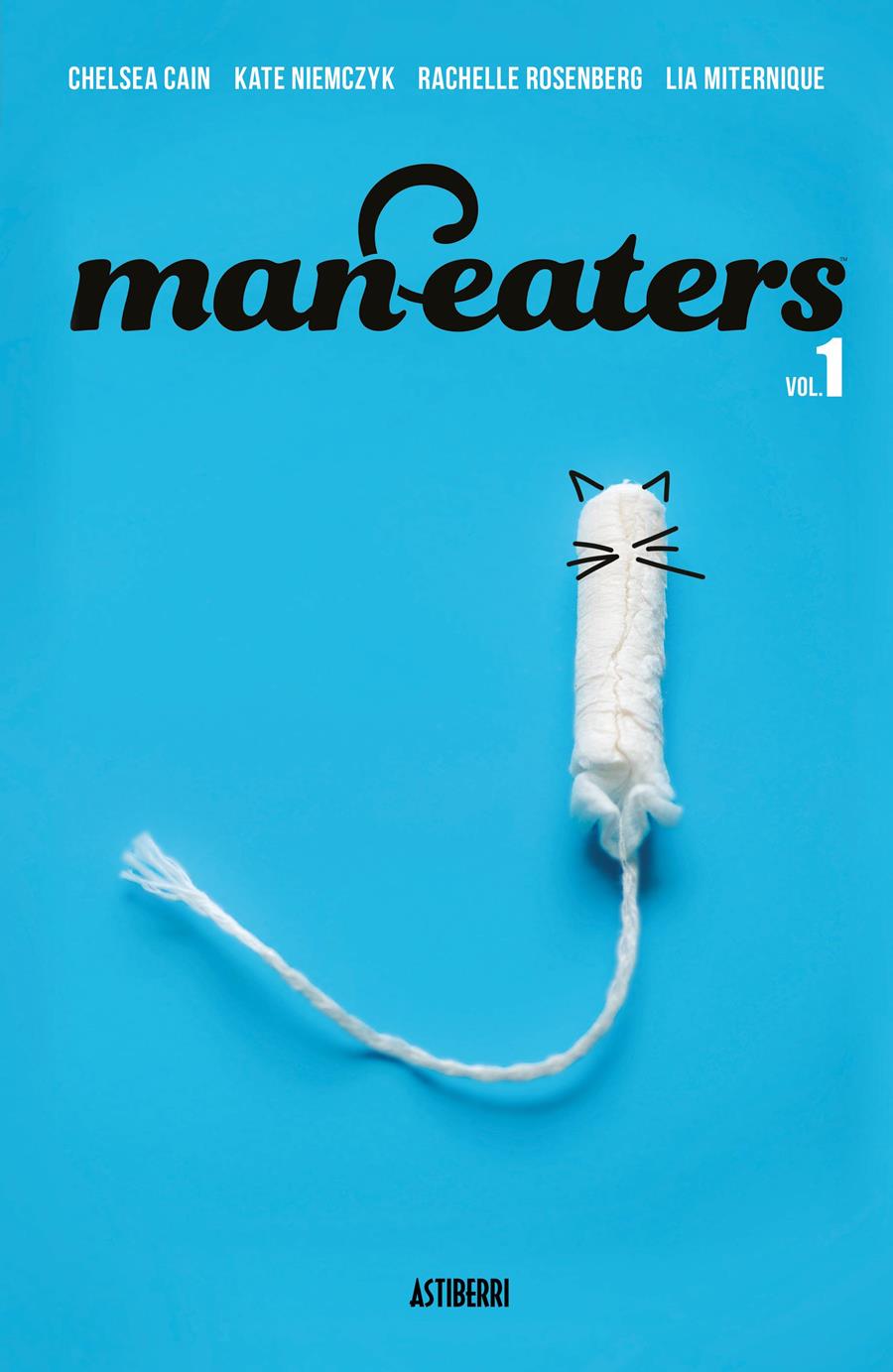 Man-eaters 1 | N0121-AST03 | Chelsea Cain, Lia Miternique , Kate Niemczyk | Terra de Còmic - Tu tienda de cómics online especializada en cómics, manga y merchandising