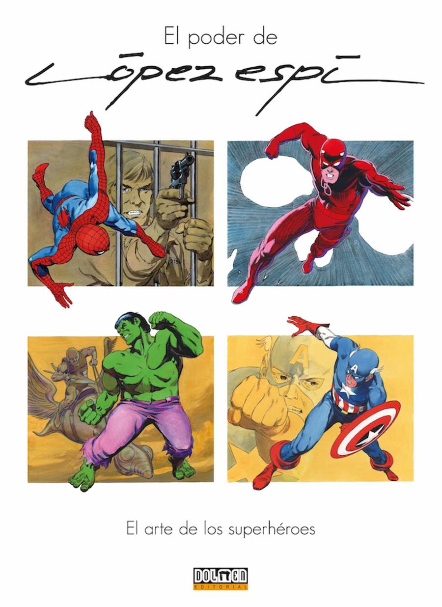 El poder de Lopez Espi. El arte de los Superheroes | N0122-DOL10 | Lopez Espi | Terra de Còmic - Tu tienda de cómics online especializada en cómics, manga y merchandising