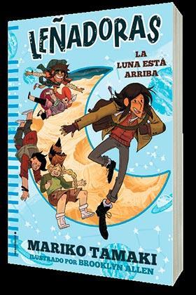 Leñadoras. La luna está arriba | N021-OTED35 | Mariko Tamaki, Brooklyn Allen | Terra de Còmic - Tu tienda de cómics online especializada en cómics, manga y merchandising