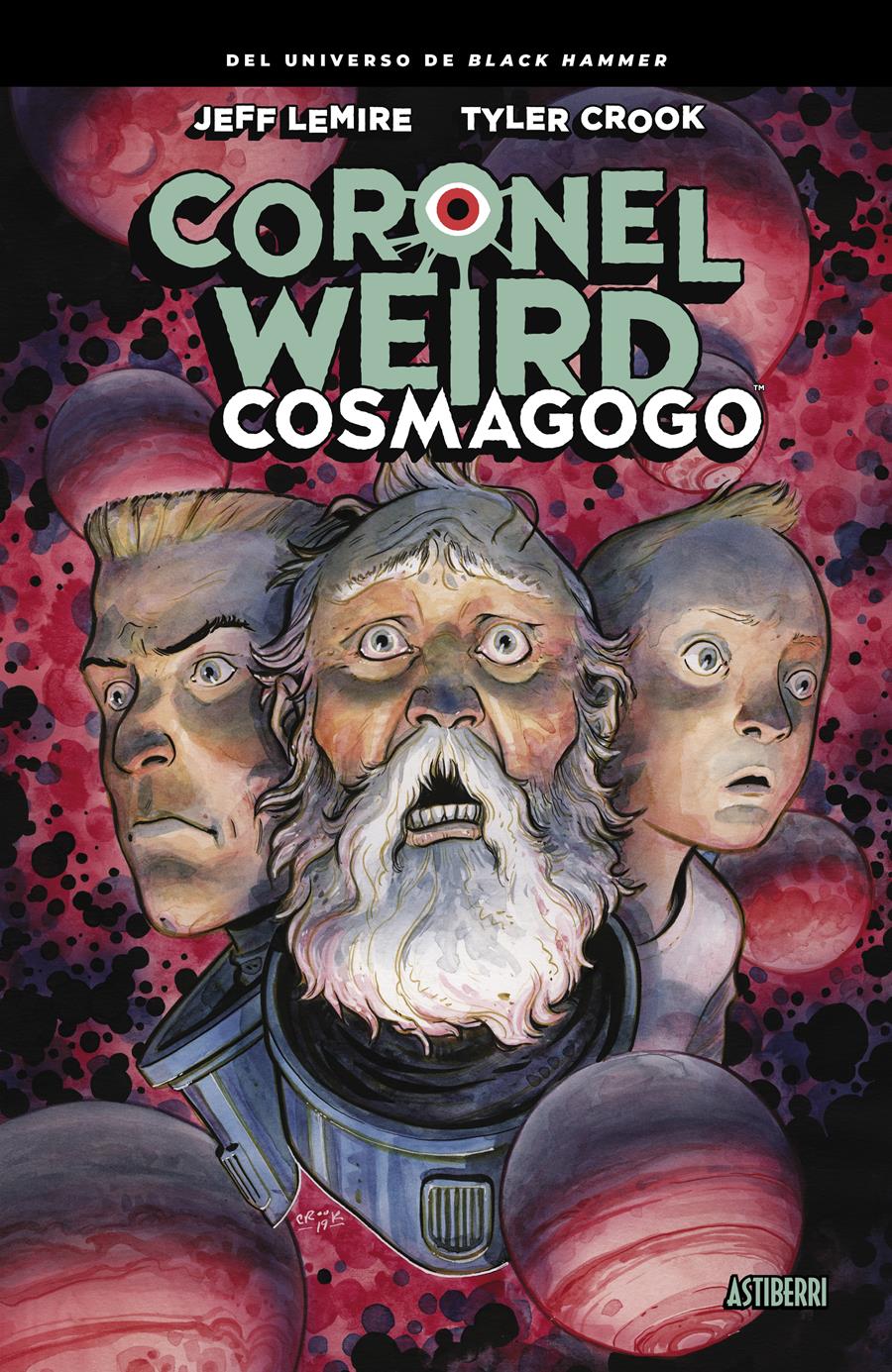 Coronel Weird. Cosmagogo | N0621-AST02 | Jeff Lemire, Tyler Crook | Terra de Còmic - Tu tienda de cómics online especializada en cómics, manga y merchandising
