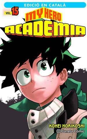 My Hero Academia nº 15 (català) | N0123-PLA32 | Kohei Horikoshi | Terra de Còmic - Tu tienda de cómics online especializada en cómics, manga y merchandising