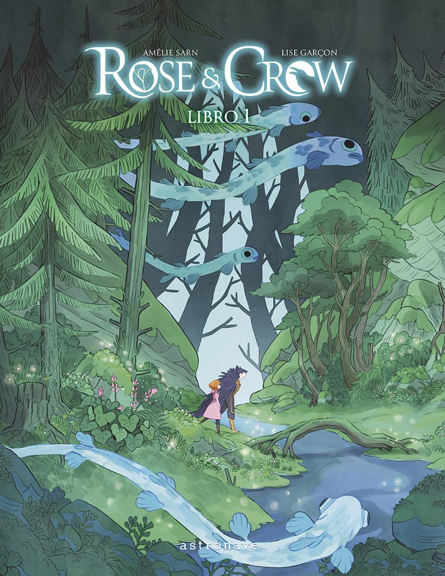 Rose & Crow. Libro 1 | N1122-NOR38 | Amélie Sarn, Lise Garçon | Terra de Còmic - Tu tienda de cómics online especializada en cómics, manga y merchandising