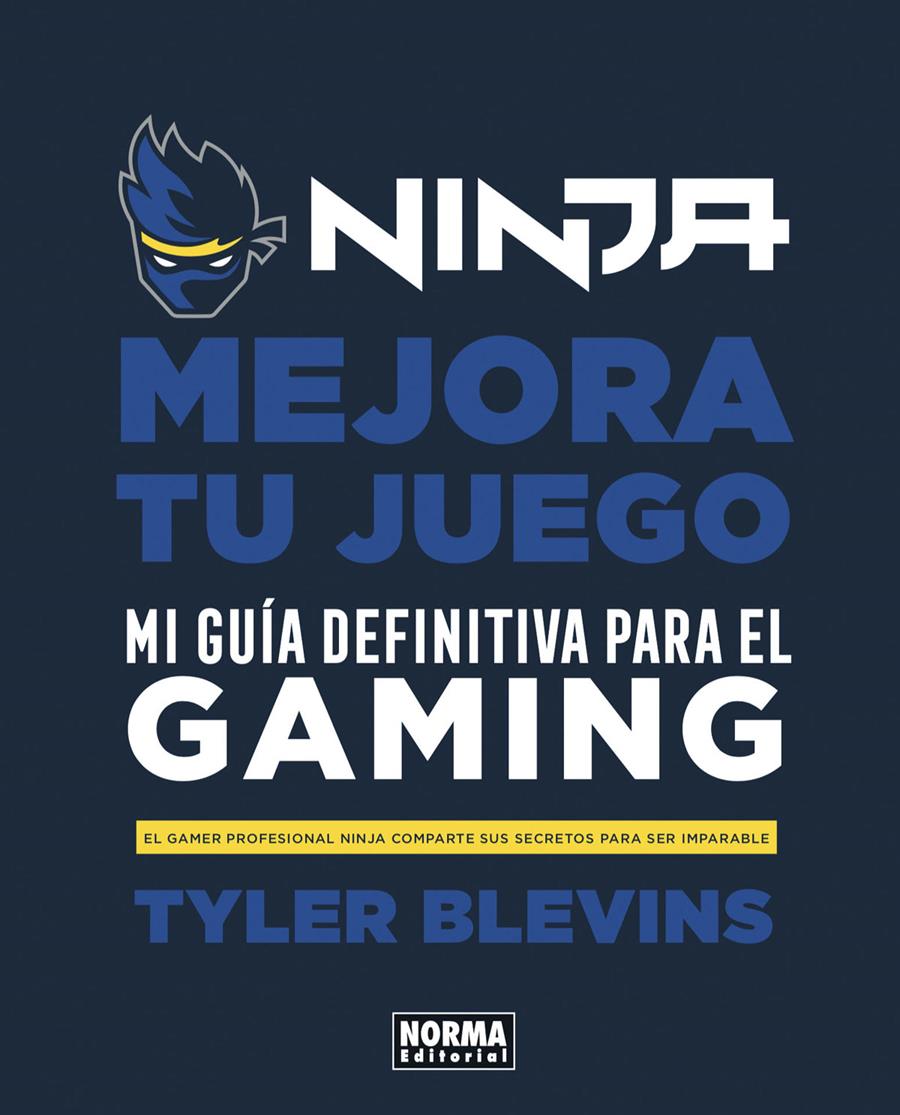Ninja: Mejora Tu juego. Mi guía definitiva para el Gaming | N0321-NOR01 | Tyler ?Ninja? Blevins | Terra de Còmic - Tu tienda de cómics online especializada en cómics, manga y merchandising