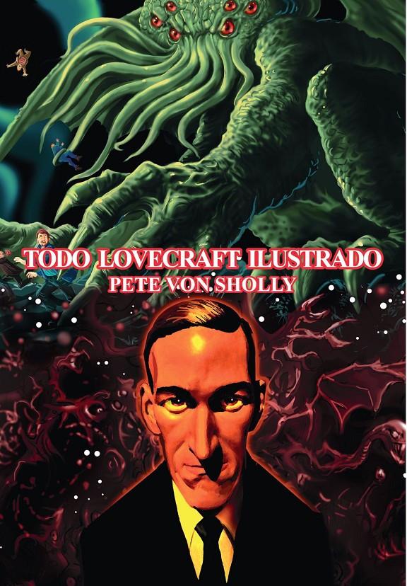 Todo Lovecraft ilustrado. Pete Von Sholly | N1123-OTED40 | Pete Von Sholly | Terra de Còmic - Tu tienda de cómics online especializada en cómics, manga y merchandising