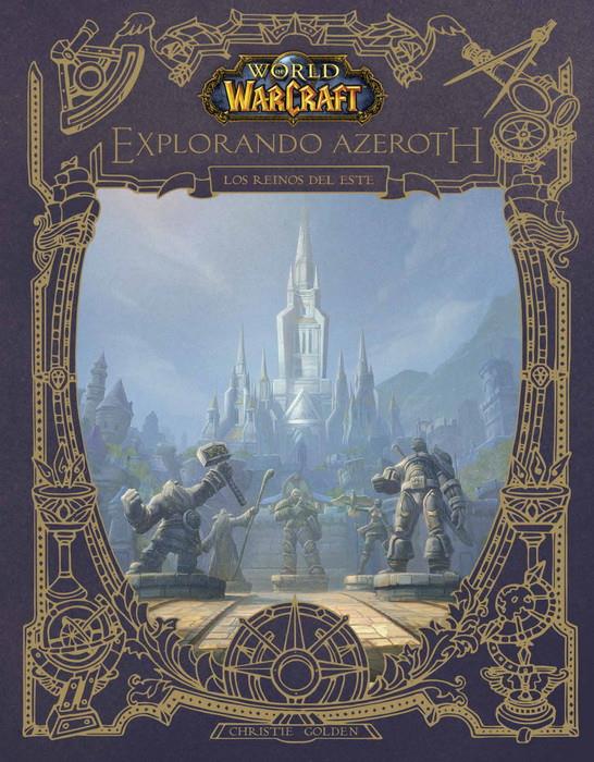 World of Warcraft. Explorando Azeroth: Los Reinos del Este | N0221-PAN56 | Christie Golden | Terra de Còmic - Tu tienda de cómics online especializada en cómics, manga y merchandising