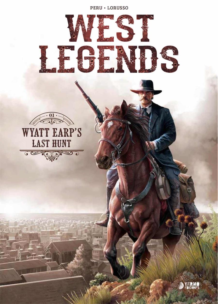 West Legends 01. Wyatt Earp's last hunt | N0320-YER03 | Olivier Peru, Giopvanni Lorusso | Terra de Còmic - Tu tienda de cómics online especializada en cómics, manga y merchandising