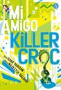 DC Young Adults. Mi amigo Killer Croc | N1225-PAN11 | Sara Farizan, Nicoletta Baldari | Terra de Còmic - Tu tienda de cómics online especializada en cómics, manga y merchandising