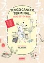 Tengo cancer terminal, pero estoy bien | N1025-NOR06 | Hilnama | Terra de Còmic - Tu tienda de cómics online especializada en cómics, manga y merchandising