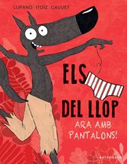 Els calçotets del llop 5. Ara amb pantalons! | N1120-NOR19 | Lupano, Wilfrid | Terra de Còmic - Tu tienda de cómics online especializada en cómics, manga y merchandising