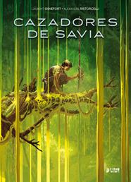 Cazadores de savia | N0224-YER03 | Laurent Genefort, Alexandre Ristorcelli | Terra de Còmic - Tu tienda de cómics online especializada en cómics, manga y merchandising