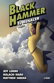 Black Hammer 06. El renacer vol.2 | N0523-OTED01 | Jeff Lemire, Malachi Ward, Matthew Sheean | Terra de Còmic - Tu tienda de cómics online especializada en cómics, manga y merchandising
