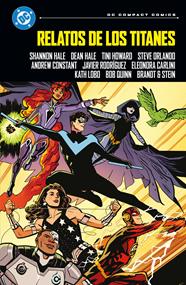 DC Compact. Relatos de los titanes | N0726-PAN57 | Andrew Constant, Eleonora Carlini, Kath Lobo, Javier Rodríguez, Ro Stein, Dean Hale, Shannon Hale, Bob Quinn, Steve Orlando, Ted Brandt, Tini Howard | Terra de Còmic - Tu tienda de cómics online especializada en cómics, manga y merchandising