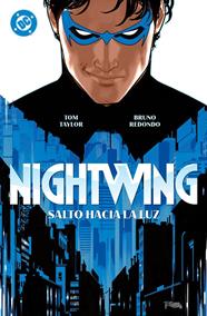 DC Premiere. Amanecer de DC. Nightwing 1. Salto hacia la luz | N0425-PAN55 | Neil Edwards, Rick Leonardi, Tom Taylor, Bruno Redondo | Terra de Còmic - Tu tienda de cómics online especializada en cómics, manga y merchandising