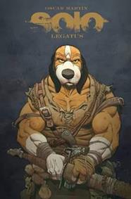 Solo. Legatus | N1118-OTED10 | Oscar Martín, Álvaro Iglesias | Terra de Còmic - Tu tienda de cómics online especializada en cómics, manga y merchandising