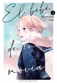 El bebé de mi novia, Vol. 3 | N0224-MILK10 | Mamoru Aoi | Terra de Còmic - Tu tienda de cómics online especializada en cómics, manga y merchandising