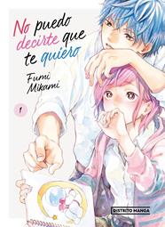 No puedo decirte que te quiero 01 | N0223-OTED18 | Fumi Mikami | Terra de Còmic - Tu tienda de cómics online especializada en cómics, manga y merchandising