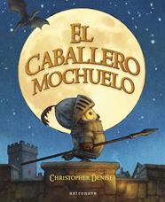 El caballero Mochuelo | N0424-NOR16 | Christopher Denise | Terra de Còmic - Tu tienda de cómics online especializada en cómics, manga y merchandising
