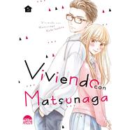 Viviendo con Matsunaga 05 | N0324-ARE02 | Keiko Iwashita | Terra de Còmic - Tu tienda de cómics online especializada en cómics, manga y merchandising