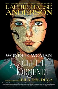 Wonder Woman: Hacia la tormenta | N0721-HID01 | Laurie Halse Anderson, Leila del Duca | Terra de Còmic - Tu tienda de cómics online especializada en cómics, manga y merchandising