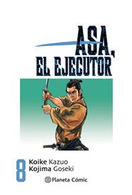 Asa el ejecutor nº 08/10 | N0421-PLA04 | Kazuo Koike | Terra de Còmic - Tu tienda de cómics online especializada en cómics, manga y merchandising