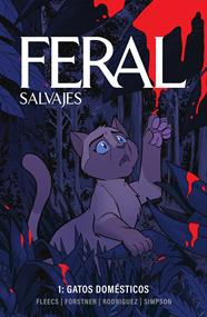 Feral (Salvajes) 1. Gatos domésticos | N0125-NOR13 | Brad Simpson, Tony Fleecs, Trish Fornster, Tone Rodriguez | Terra de Còmic - Tu tienda de cómics online especializada en cómics, manga y merchandising