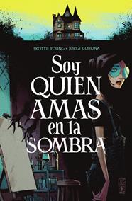 Soy quien amas en la sombra | N1022-NOR29 | Skottie Young, Jorge Corona, Jean-François Beaulieu | Terra de Còmic - Tu tienda de cómics online especializada en cómics, manga y merchandising