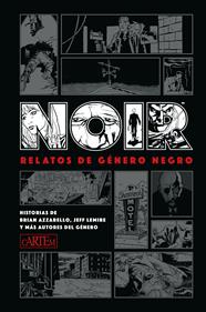 Noir. Relatos del género negro | N0123-OTED10 | Brian Azzarello, Jeff Lemire y otros autores | Terra de Còmic - Tu tienda de cómics online especializada en cómics, manga y merchandising